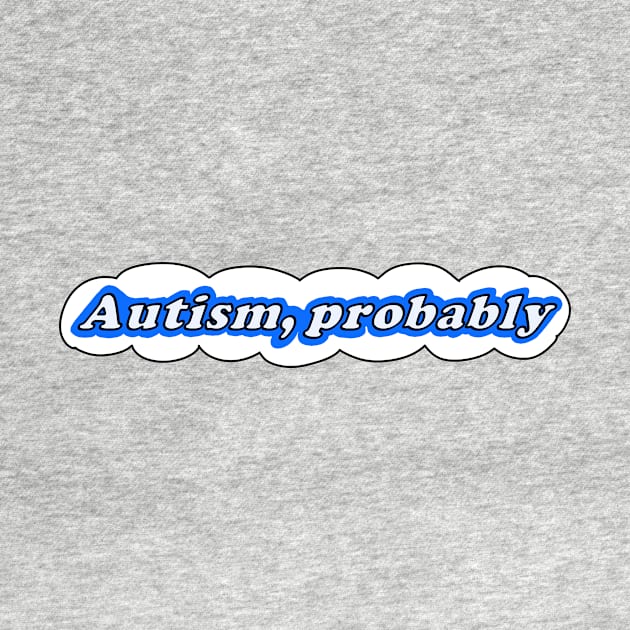 Autism, probably by MariAnnaSmithDesigns